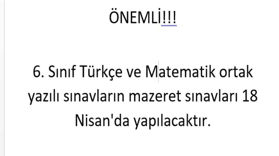 ÖNEMLİ!!! 6. Sınıf Türkçe ve matematik ortak yazılı sınavların mazeret sınavları 18 Nisan'da yapılacaktır.